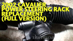 2002 Chevy Cavalier Power Steering Rack Replacement 150