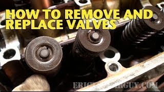 How To Remove and Replace Valves in a Cylinder Head