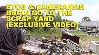 ETCG Cameraman Brian Go To The Scrap Yard Exclusive Video