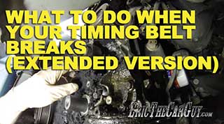 What To Do When Your Timing Belt Breaks Extended Version