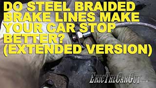 Do Steel Braided Brake Lines Make Your Car Stop Better Extended Version
