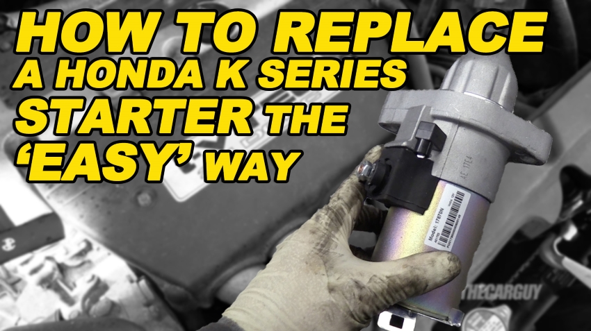 How To Replace a Honda K Series Starter the 27easy27 Way